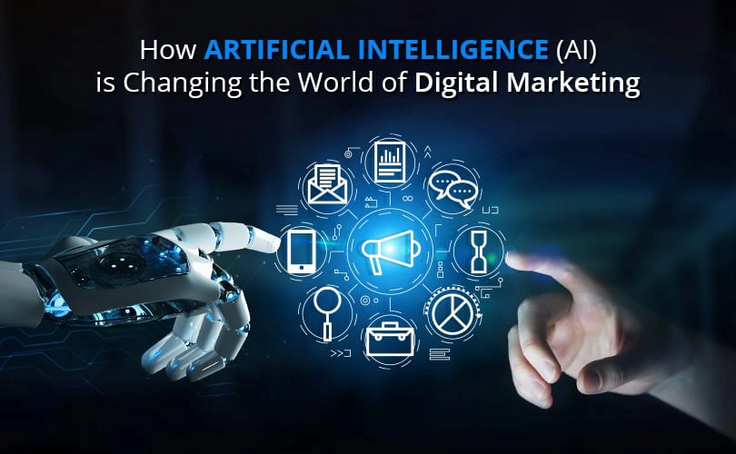 How Artificial Intelligence Is Changing The World Of Digital Marketing